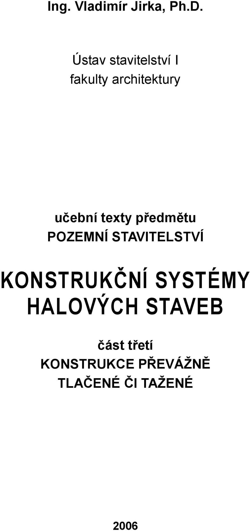 texty předmětu POZEMNÍ STAVITELSTVÍ KONSTRUKČNÍ