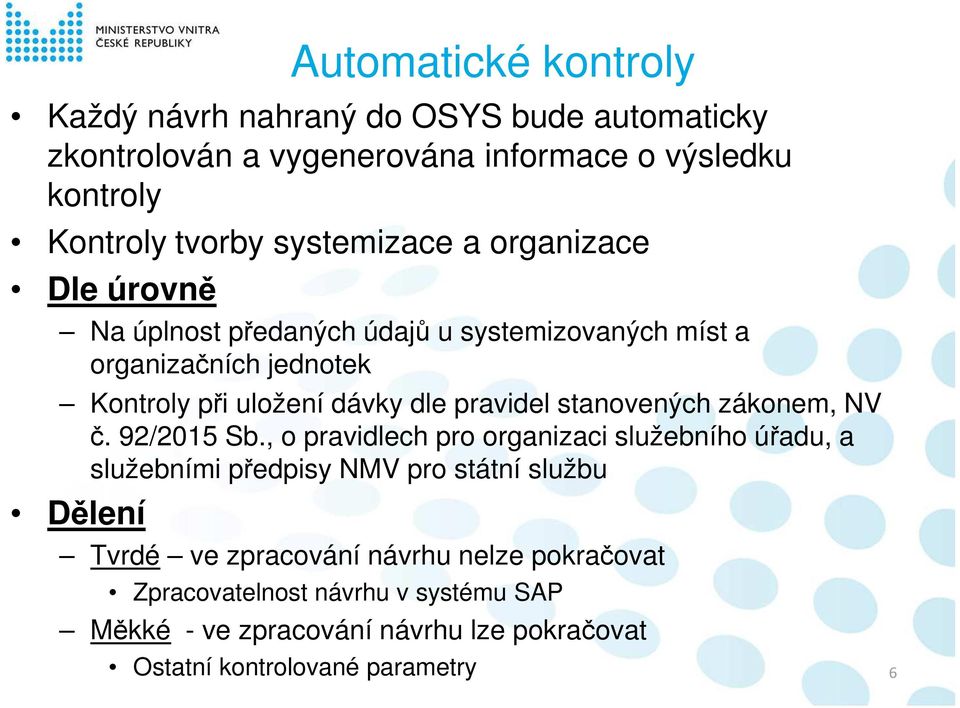 pravidel stanovených zákonem, NV č. 92/2015 Sb.