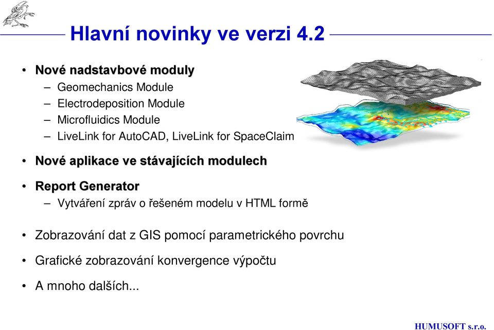 LiveLink for AutoCAD, LiveLink for SpaceClaim Nové aplikace ve stávaj vajících ch modulech