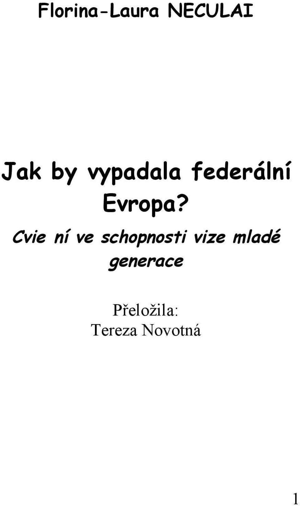 Cvi e ní ve schopnosti vize