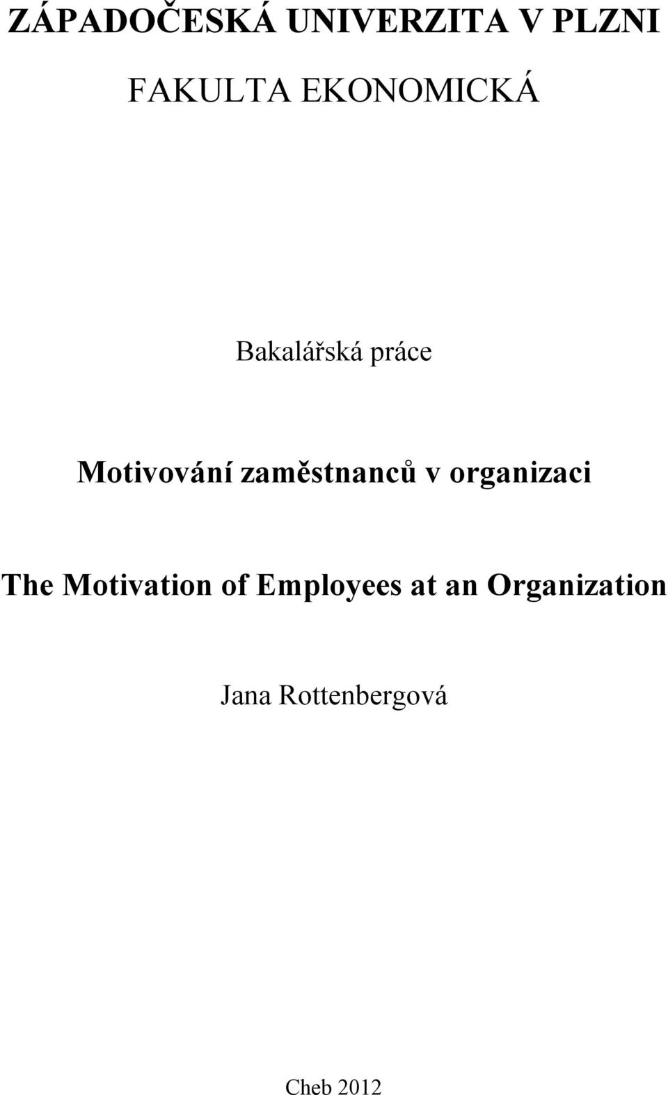 zaměstnanců v organizaci The Motivation of