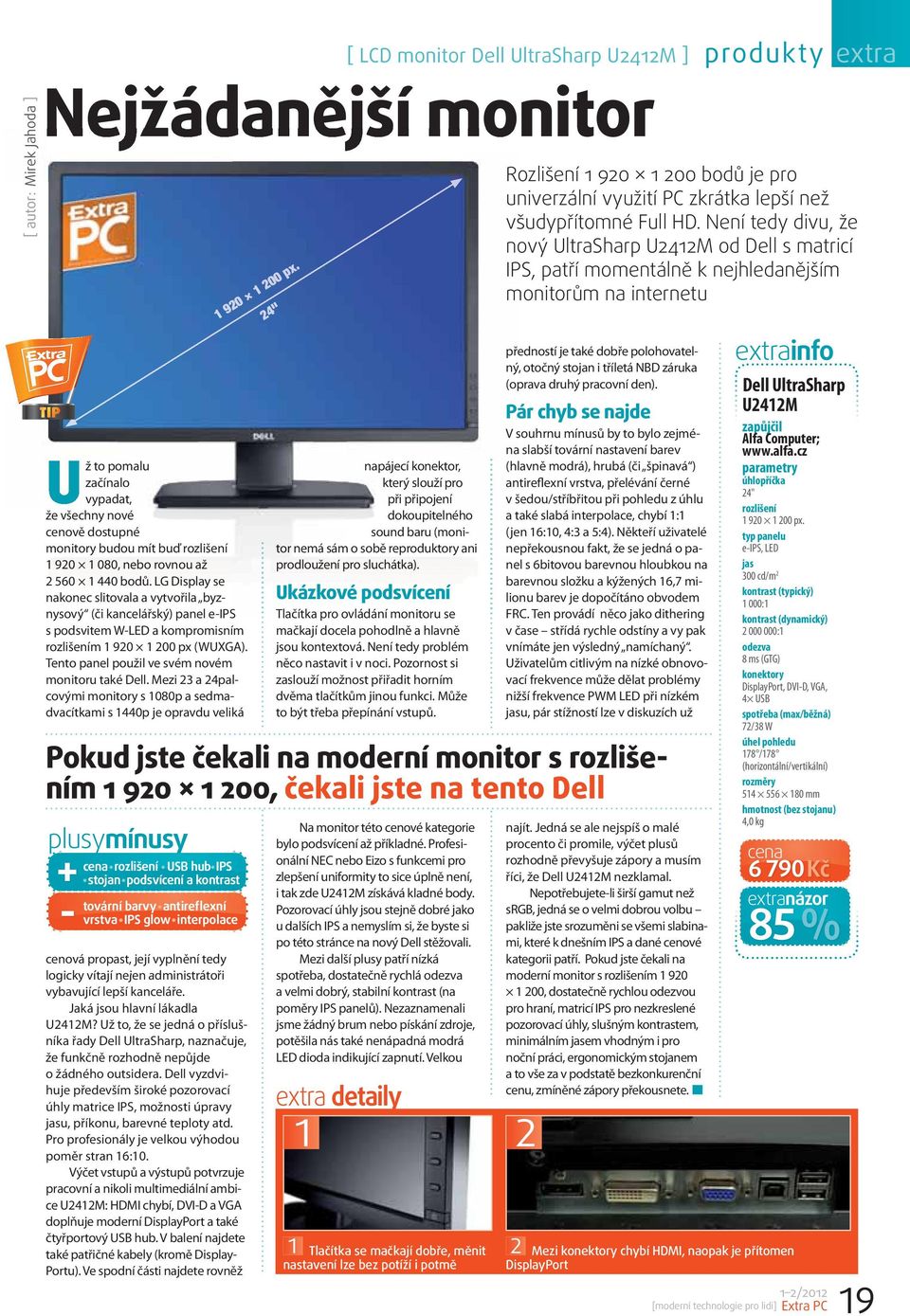 Tento panel použil ve svém novém monitoru také Dell.