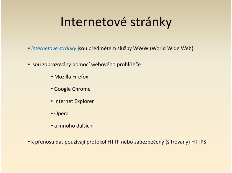 Mozilla Firefox Google Chrome Internet Explorer Opera a mnoho