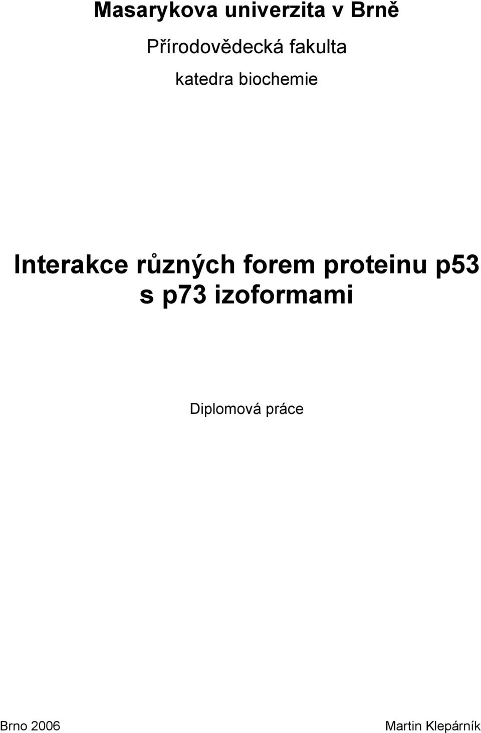 Interakce různých forem proteinu p53 s