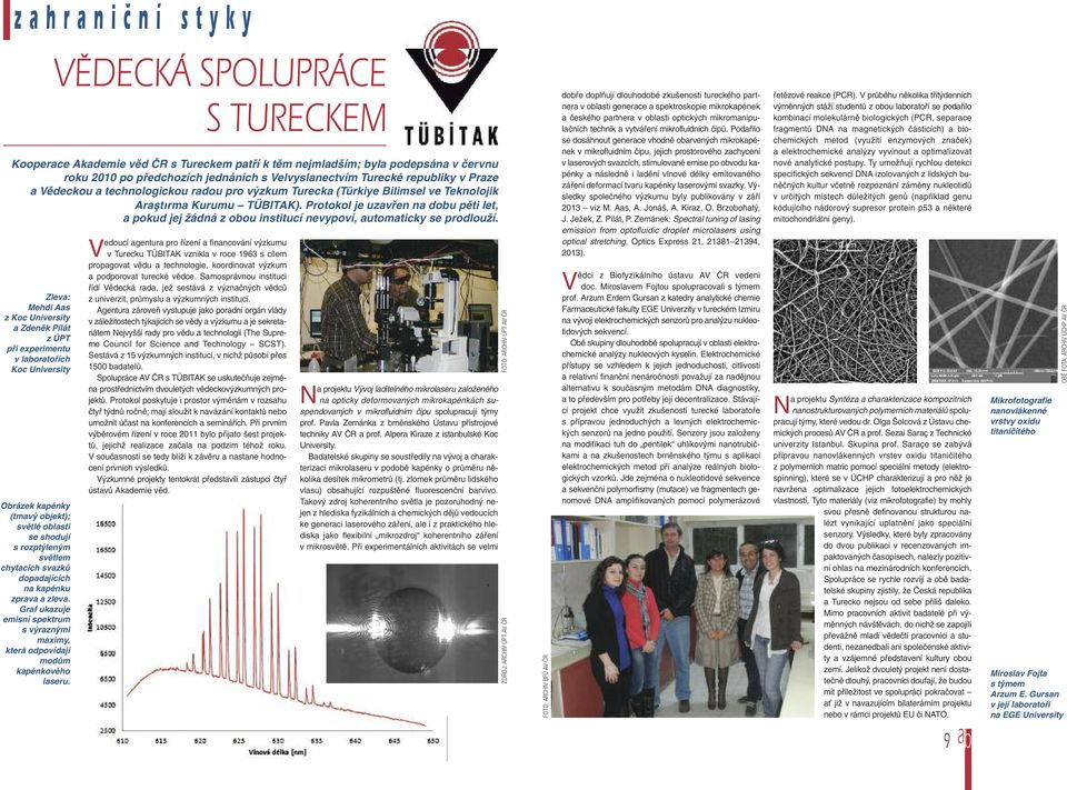 Protokol je uzavřen na dobu pěti let, a pokud jej žádná z obou institucí nevypoví, automaticky se prodlouží.