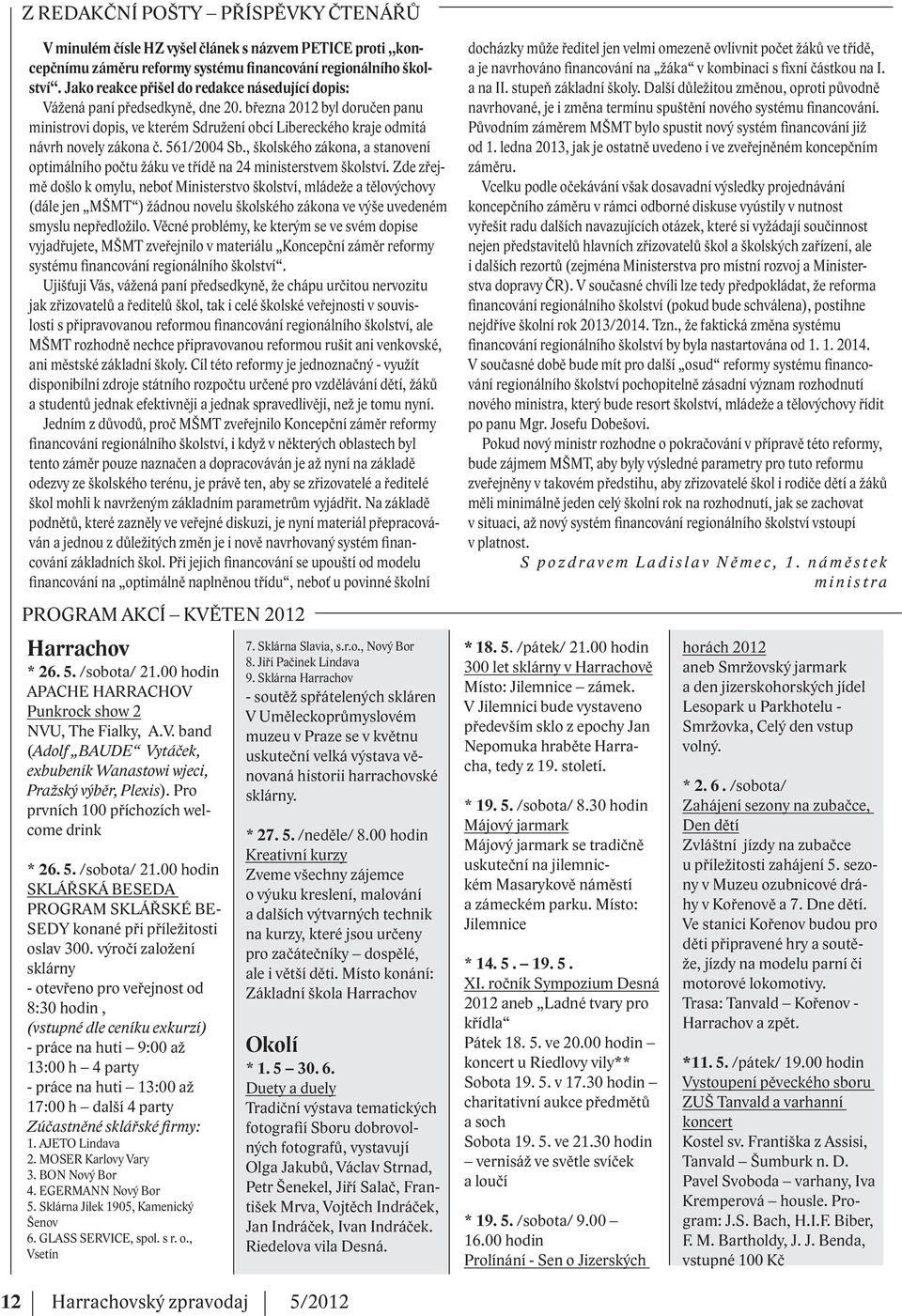 561/2004 Sb., školského zákona, a stanovení optimálního počtu žáku ve třídě na 24 ministerstvem školství.