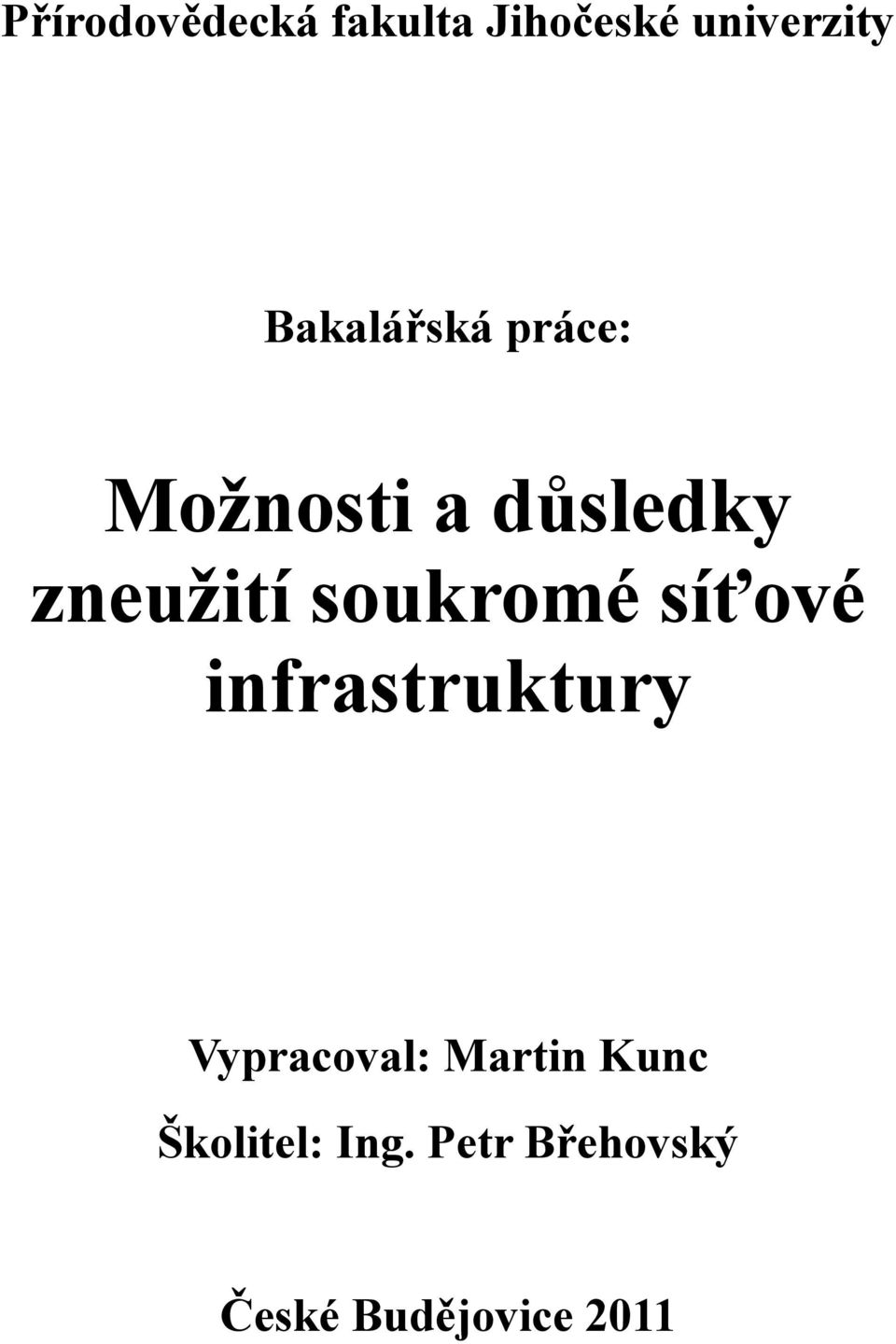 soukromé síťové infrastruktury Vypracoval: Martin