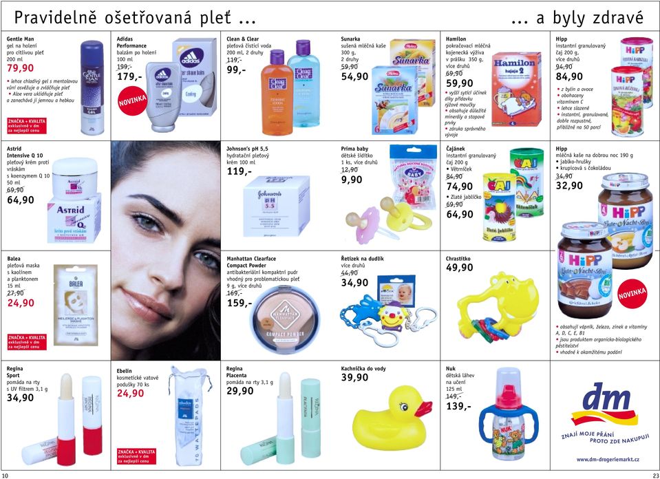 Performance balzám po holení 100 ml 1 179,- Clean & Clear pleťová čisticí voda, Sunarka sušená mléčná kaše 300 g, Hamilon pokračovací mléčná kojenecká výživa v prášku 350 g, vyšší sytící účinek díky