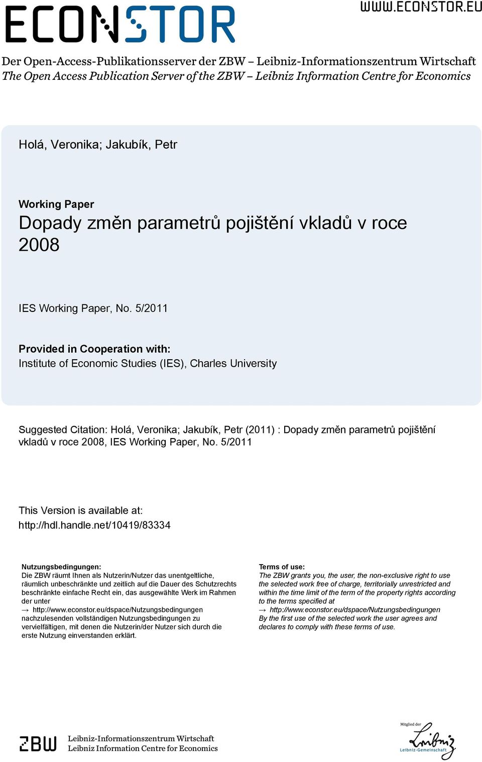 eu Der Open-Access-Publikationsserver der ZBW Leibniz-Informationszentrum Wirtschaft The Open Access Publication Server of the ZBW Leibniz Information Centre for Economics Holá, Veronika; Jakubík,