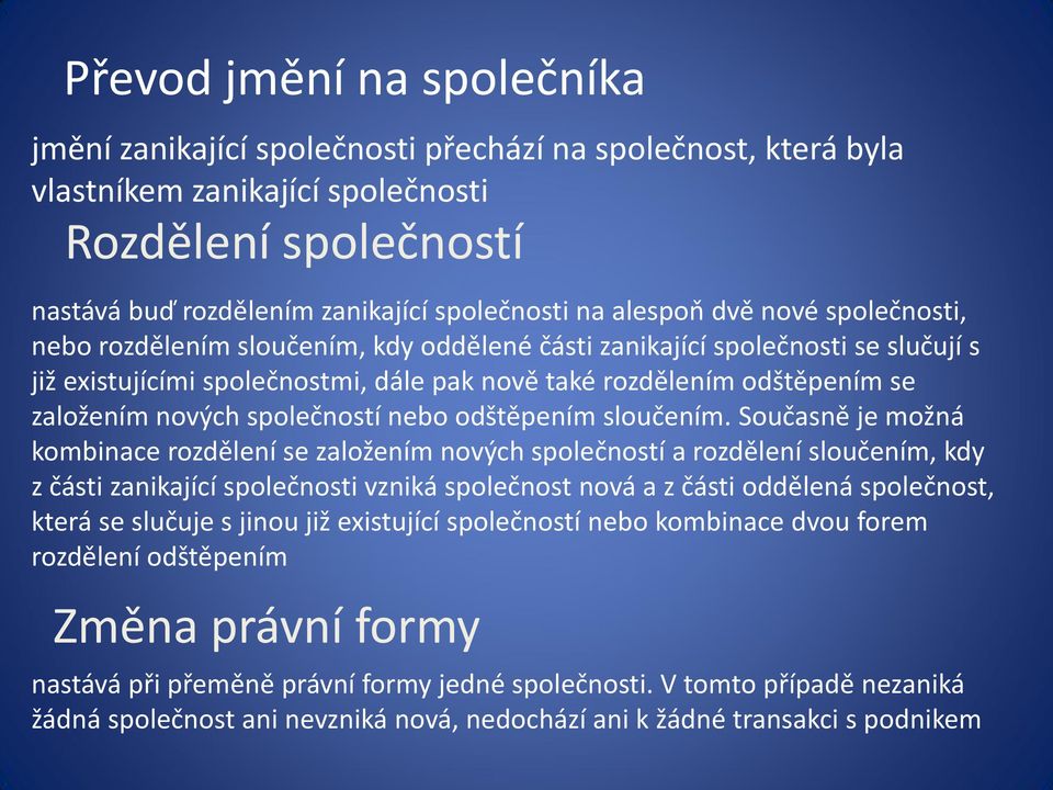 nových společností nebo odštěpením sloučením.