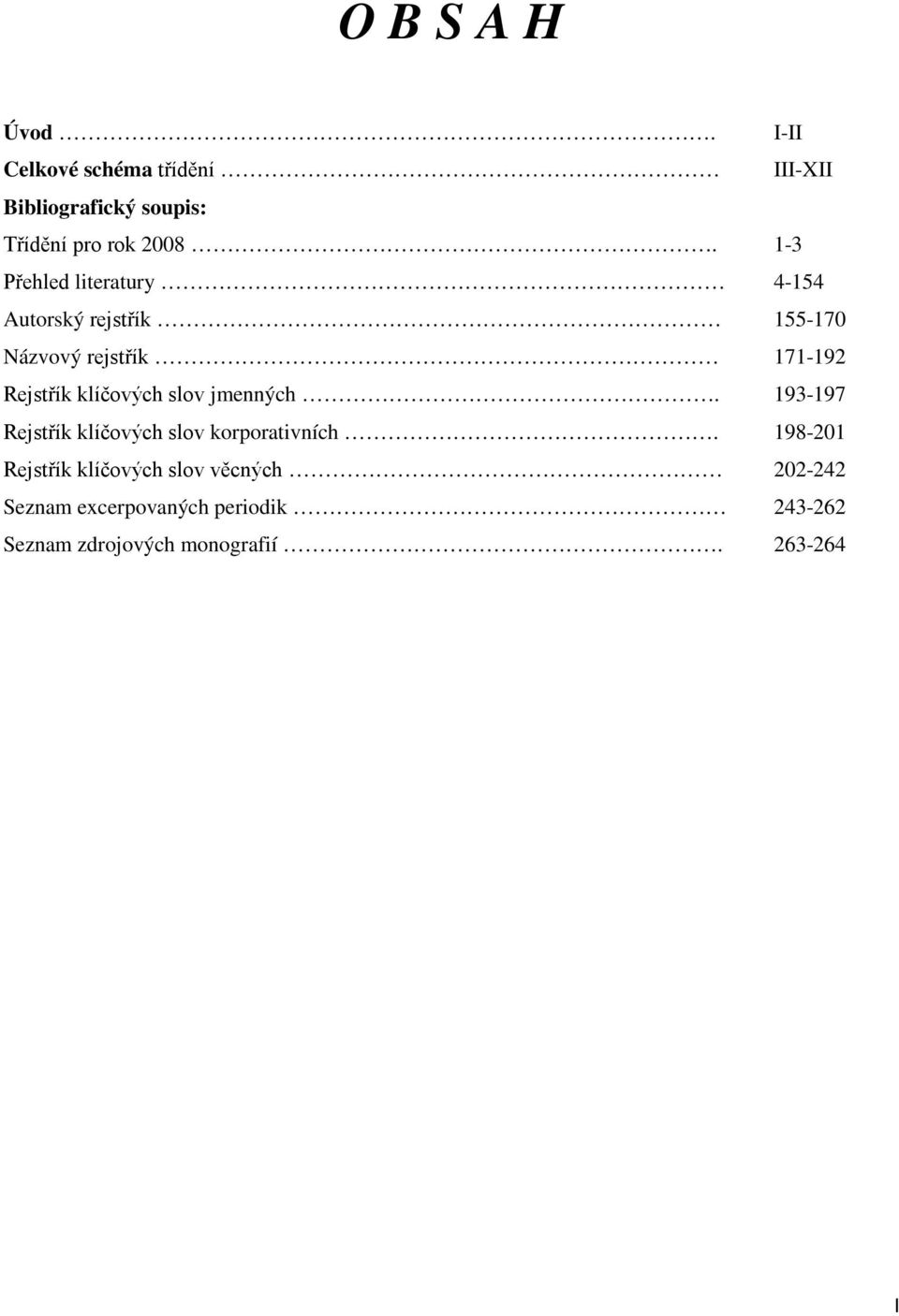 klíčových slov jmenných. 193-197 Rejstřík klíčových slov korporativních.