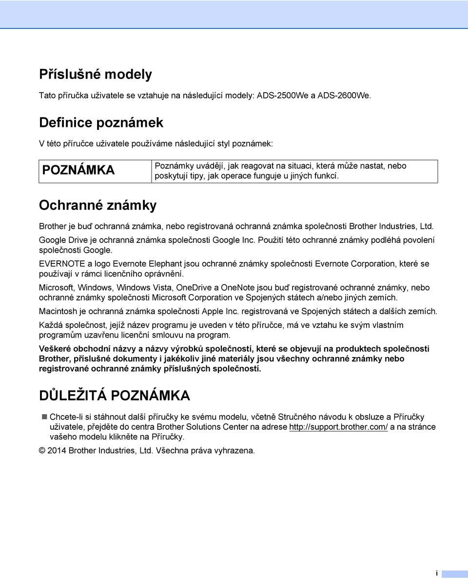 Ochranné známky Brother je buď ochranná známka, nebo registrovaná ochranná známka společnosti Brother Industries, Ltd. Google Drive je ochranná známka společnosti Google Inc.