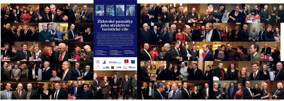 účasti velvyslance Státu Izrael Jeho Excelence pana Yaakova Levy a dalších VIP hostů konala 7. ledna 2010 v Clarion Congress Hotelu Prague v Praze Vysočanech. >>> >>> >>> >>> www.lpcr.cz www.