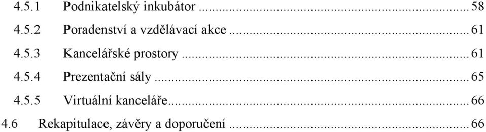 .. 65 4.5.5 Virtuální kanceláře... 66 4.