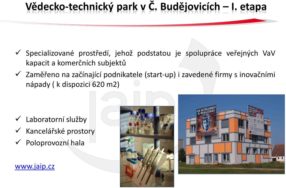 kapacit a komerčních subjektů Zaměřeno na začínající podnikatele (start-up) i