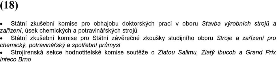 zkoušky studijního oboru Stroje a zařízení pro chemický, potravinářský a spotřební průmysl