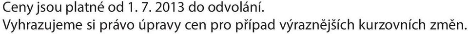 Vyhrazujeme si právo úpravy