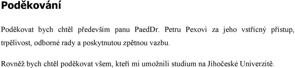 odborné rady a poskytnutou zpětnou vazbu.