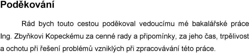 Zbyňkovi Kopeckému za cenné rady a připomínky, za