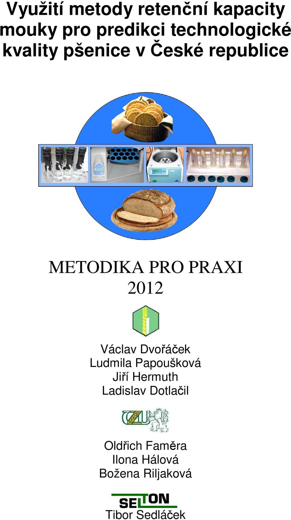 PRAXI 2012 Václav Dvoáek Ludmila Papoušková Jií Hermuth