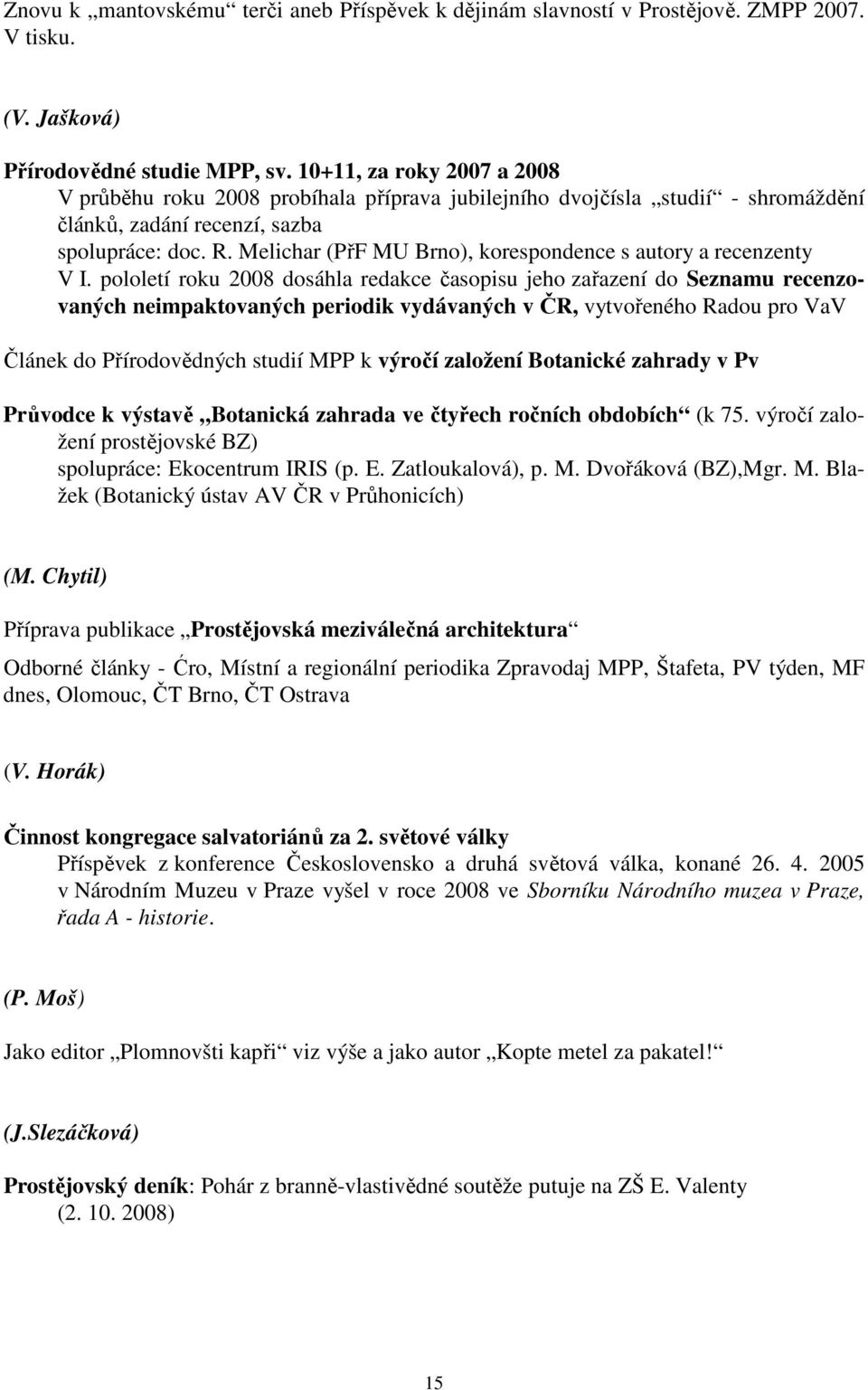 Melichar (PřF MU Brno), korespondence s autory a recenzenty V I.