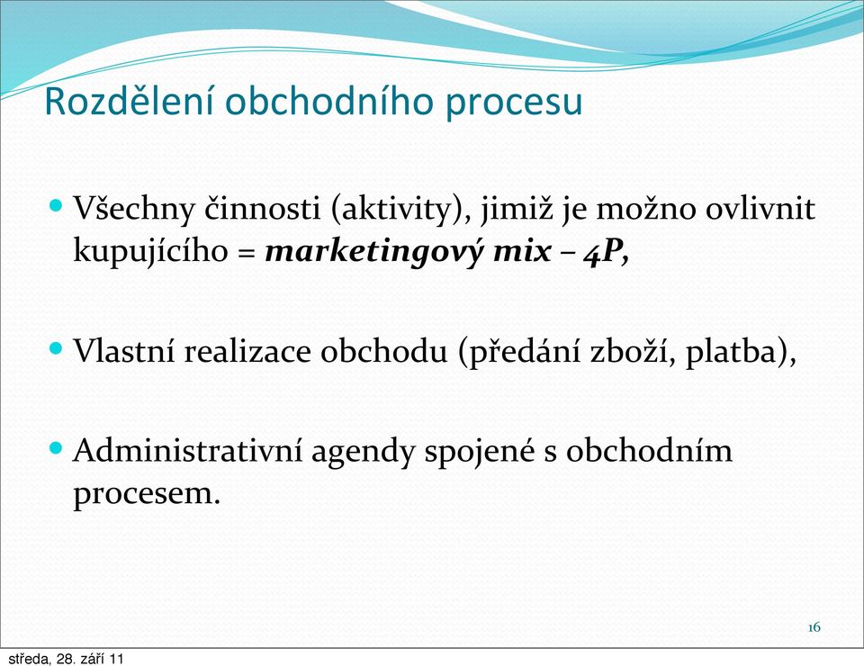 marketingový mix 4P, Vlastní realizace obchodu (předání