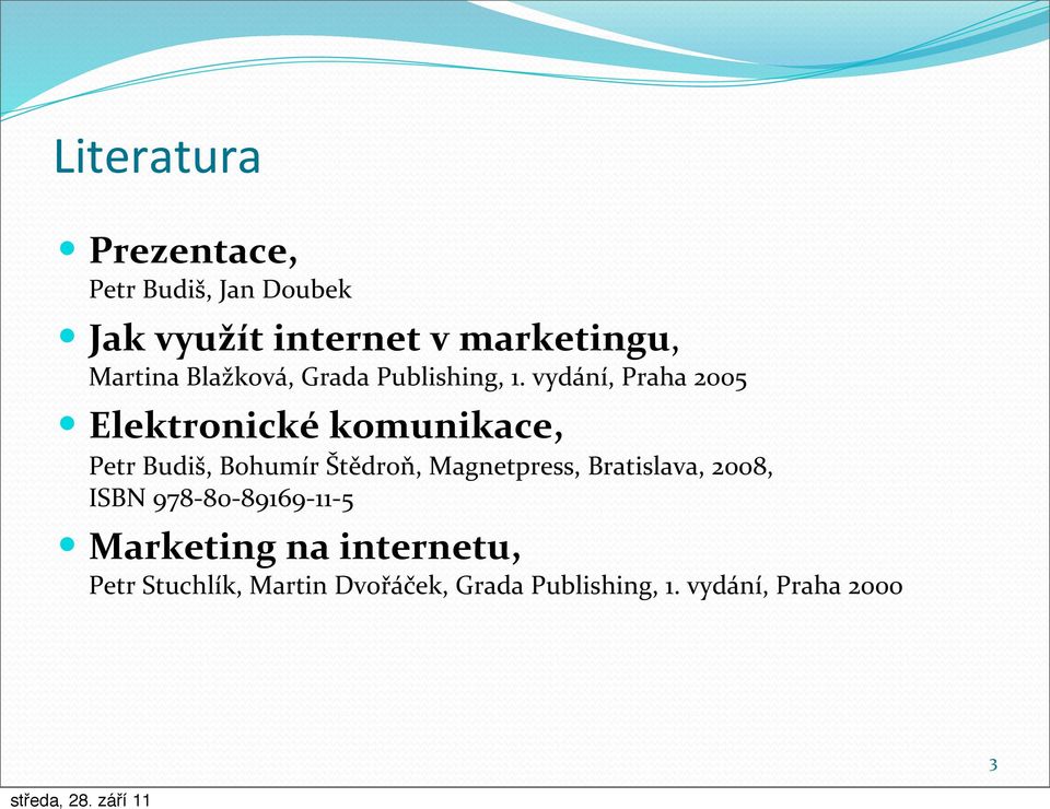 vydání, Praha 2005 Elektronické komunikace, Petr Budiš, Bohumír Štědroň, Magnetpress,