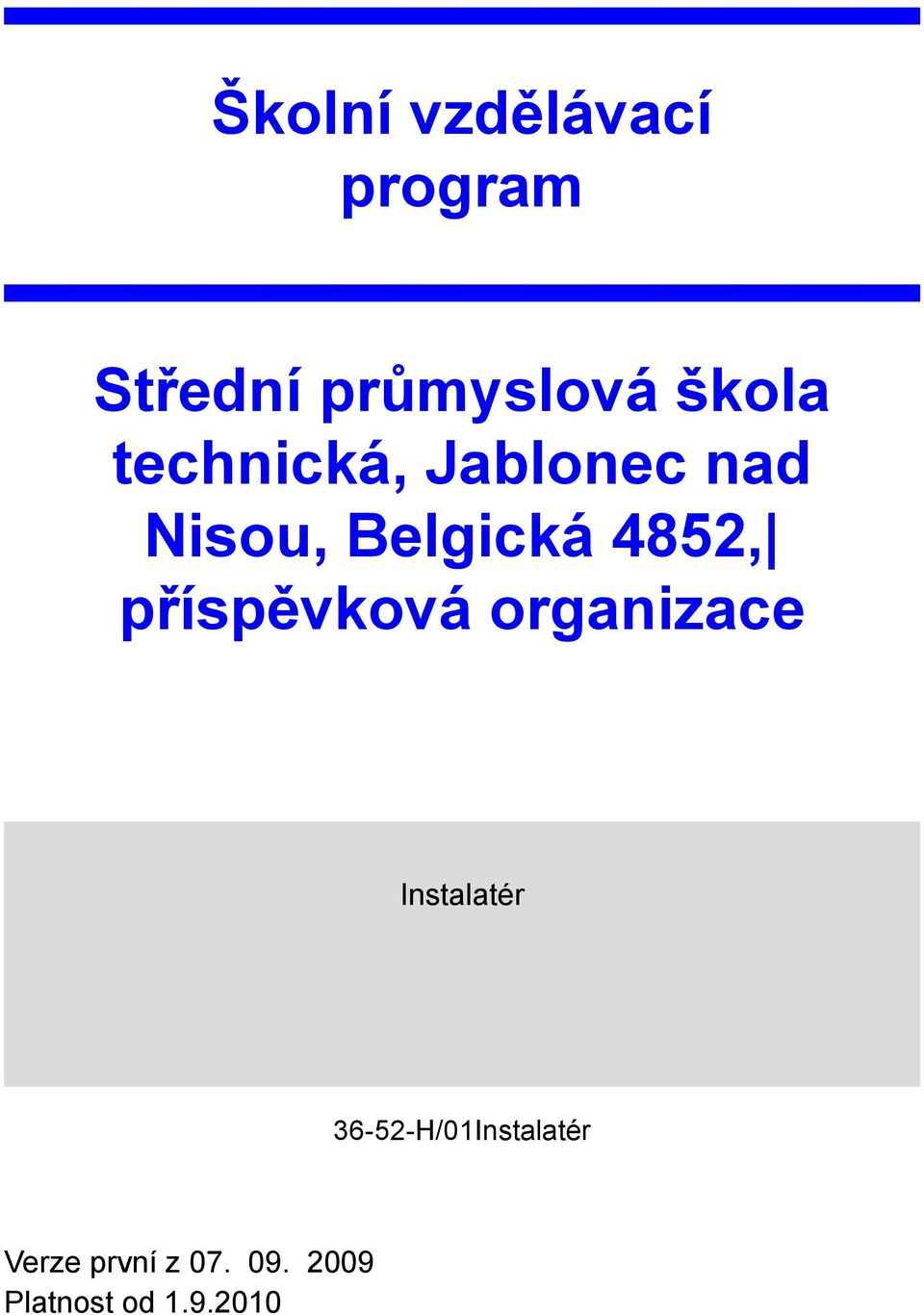 4852, příspěvková organizace Instalatér