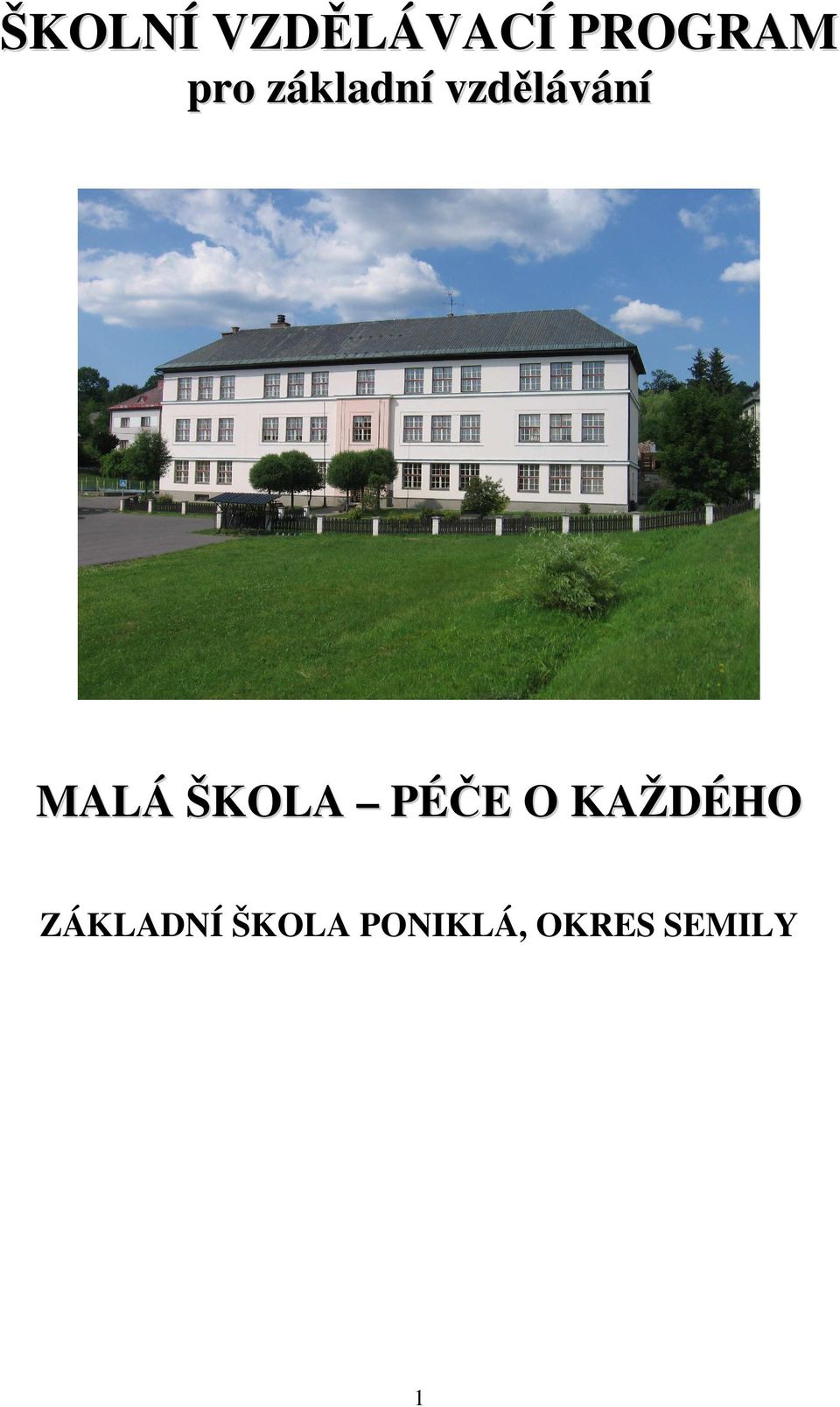 ŠKOLA PÉČE O KAŽDÉHO