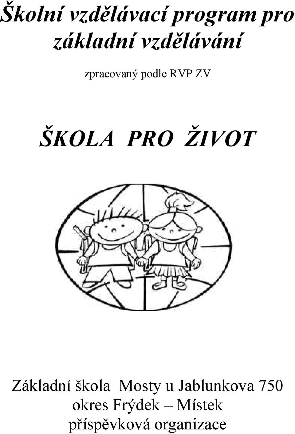 PRO ŽIVOT Základní škola Mosty u