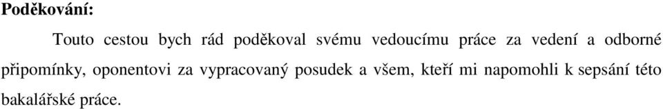 připomínky, oponentovi za vypracovaný posudek a