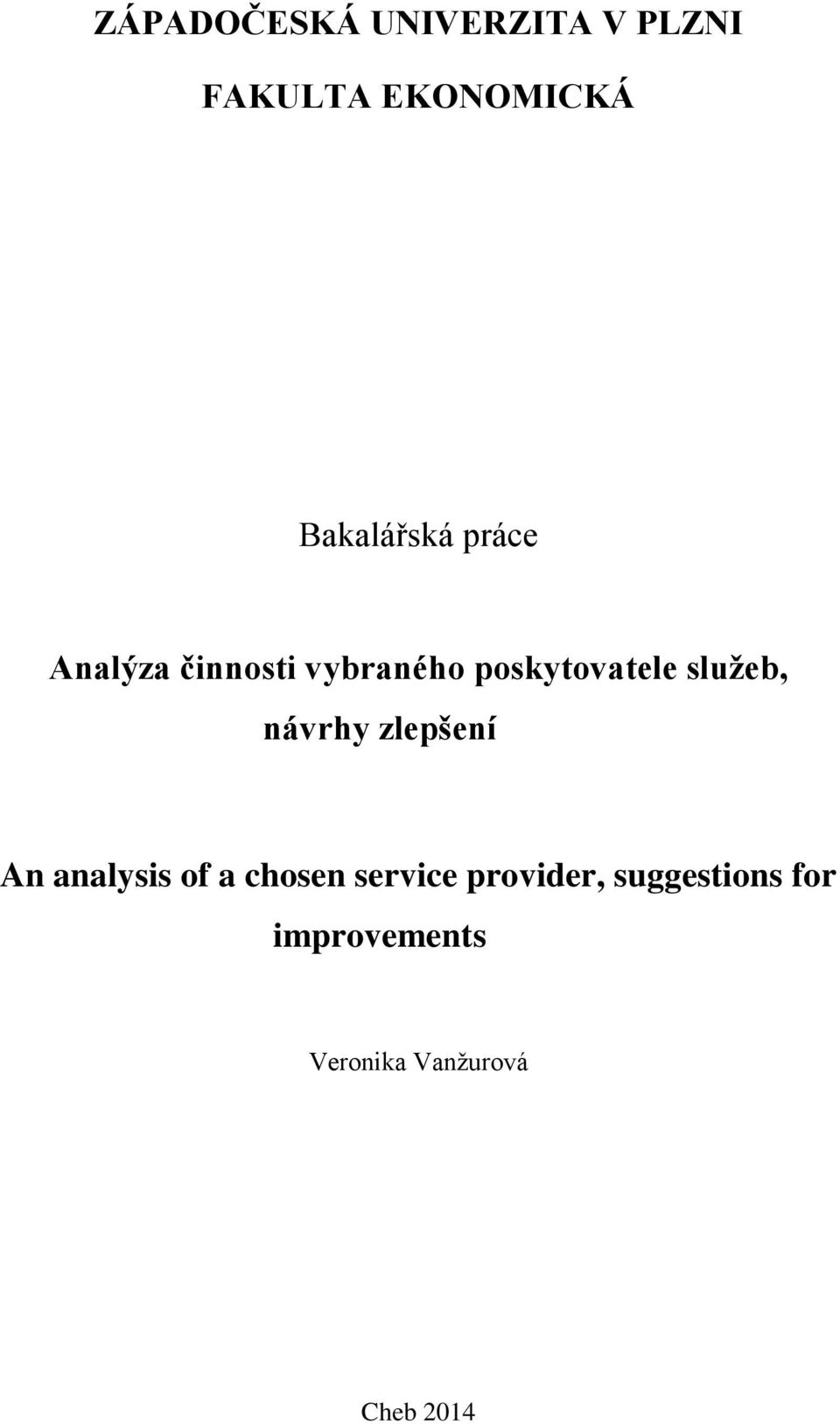 služeb, návrhy zlepšení An analysis of a chosen service