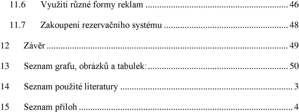 .. 49 13 Seznam grafu, obrázků a tabulek:.