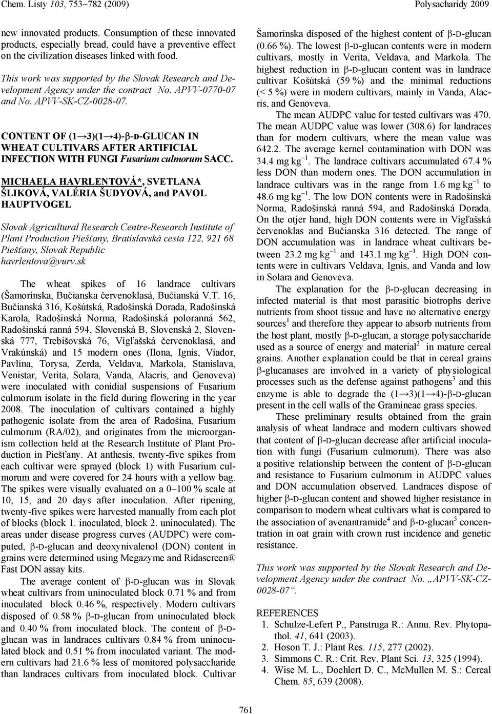 CONTENT OF (1 3)(1 4)- -D-GLUCAN IN WHEAT CULTIVARS AFTER ARTIFICIAL INFECTION WITH FUNGI Fusrium culmorum SACC.