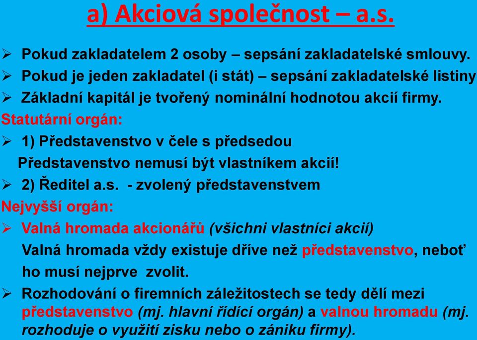 Statutární orgán: 1) Předst