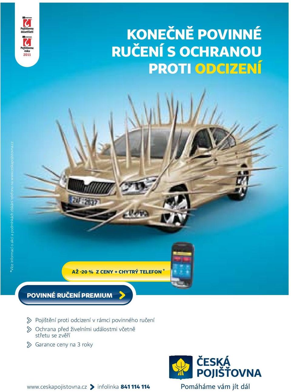 cz AŽ -0 % Z CENY + CHYTRÝ TELEFON * 986 4/0 POVINNÉ RUČENÍ PREMIUM Pojištění proti