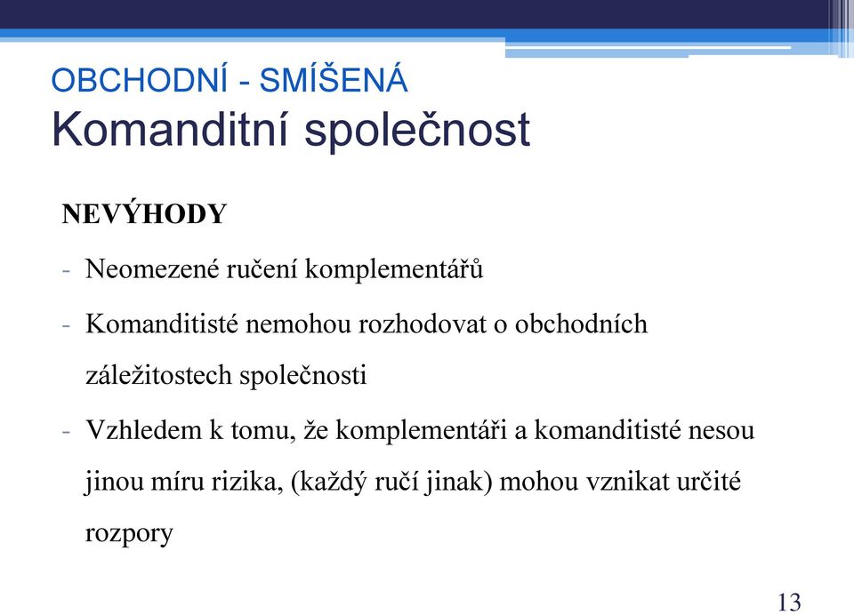 záležitostech společnosti - Vzhledem k tomu, že komplementáři a