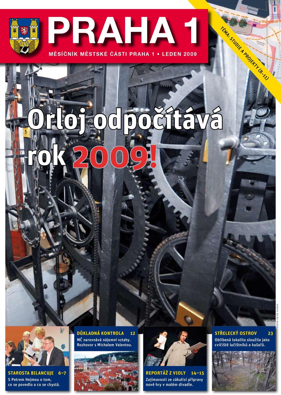 STŘELECKÝ OSTROV 23 Oblíbená lokalita sloužila jako cvičiště lučištníků a kušařů.