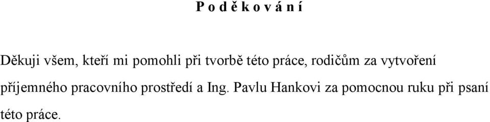 vytvoření příjemného pracovního prostředí a