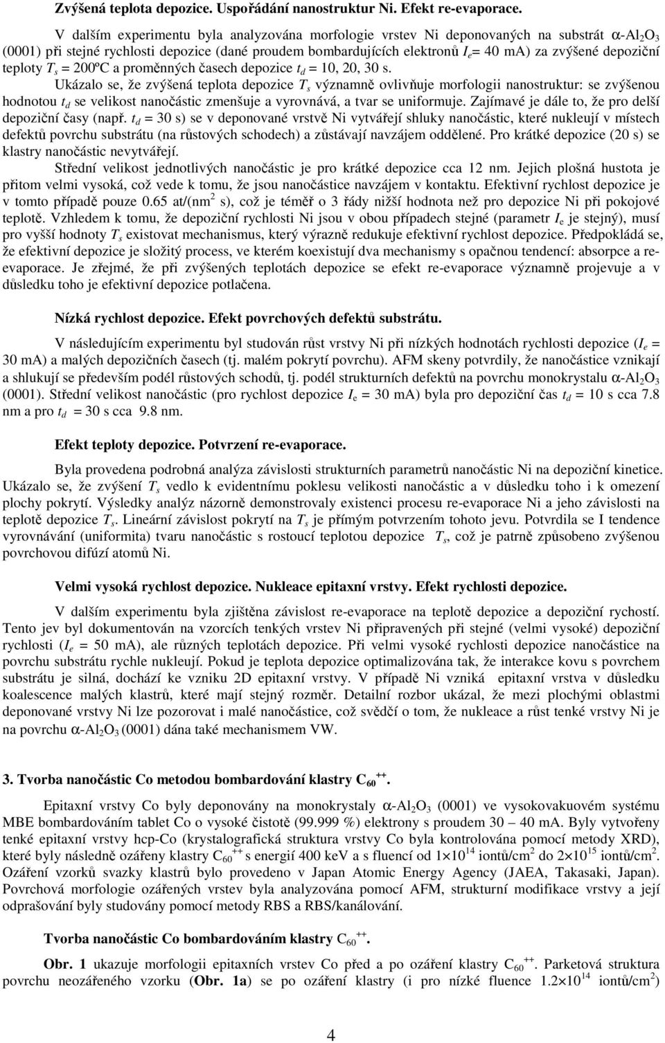 depoziční teploty T s = 200ºC a proměnných časech depozice t d = 10, 20, 30 s.