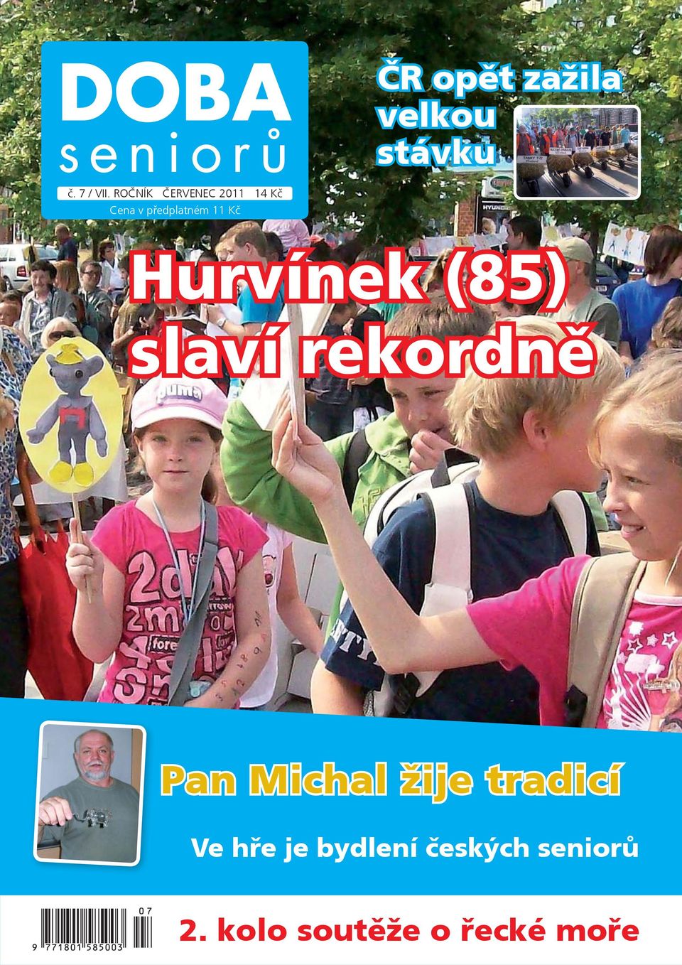 Hurvínek (85) slaví rekordnì Pan Michal žije