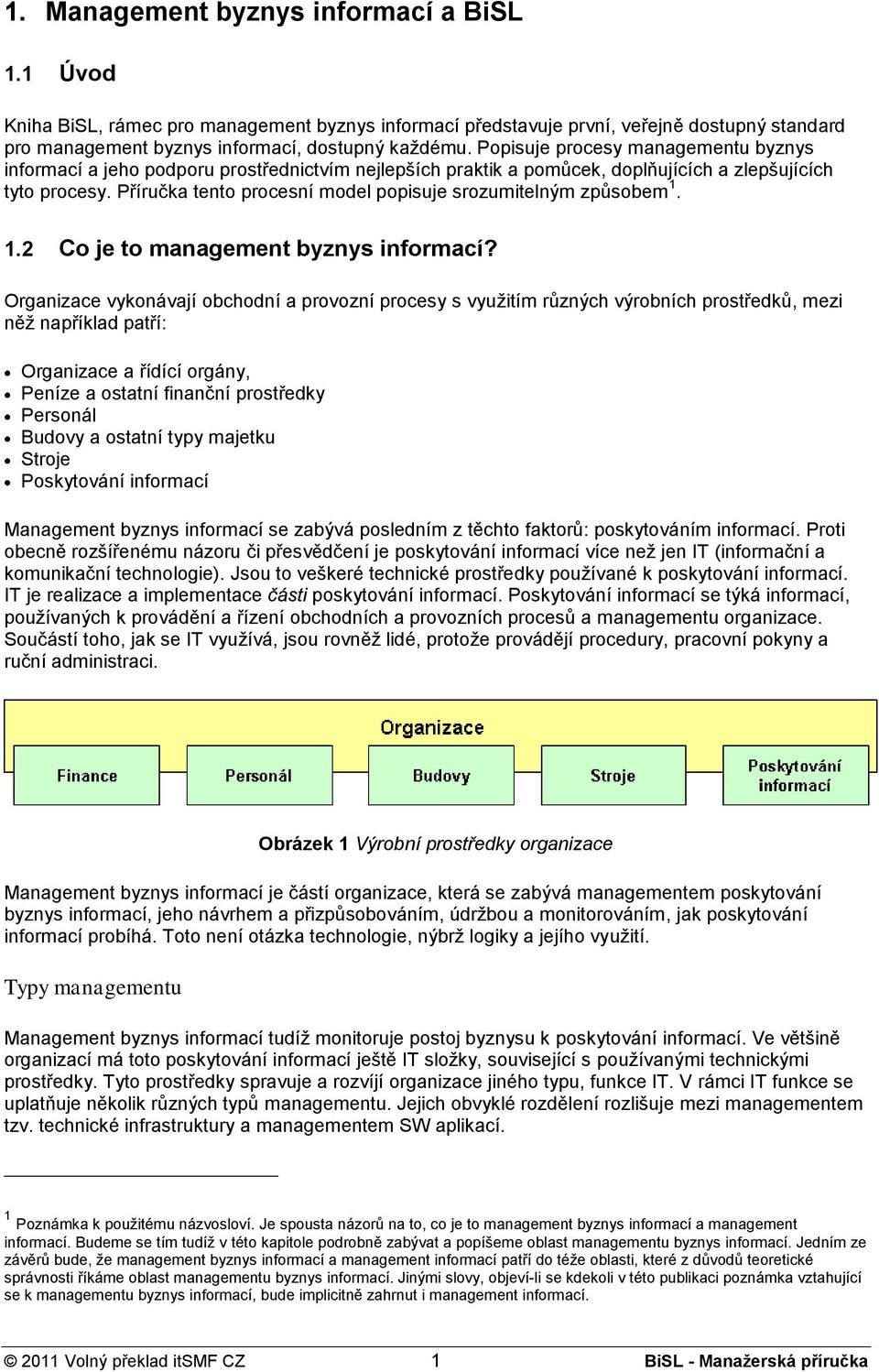 Příručka tento procesní model popisuje srozumitelným způsobem 1. 1.2 Co je to management byznys informací?