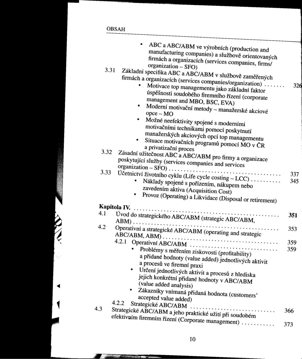 ...... 32 úspešnosti soudobého firemního nzení (Corporate management and MBO, BSC, EVA). Moderní motivační metody - manažerské akciové opce - MO.