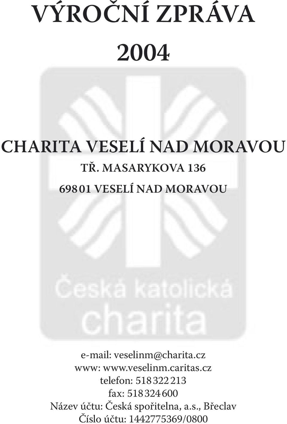 veselinm@charita.cz www: www.veselinm.caritas.