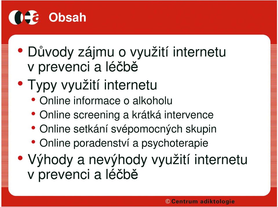 krátká intervence Online setkání svépomocných skupin Online