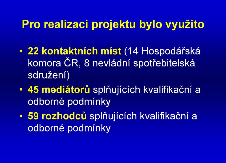 sdružení) 45 mediátorů splňujících kvalifikační a odborné