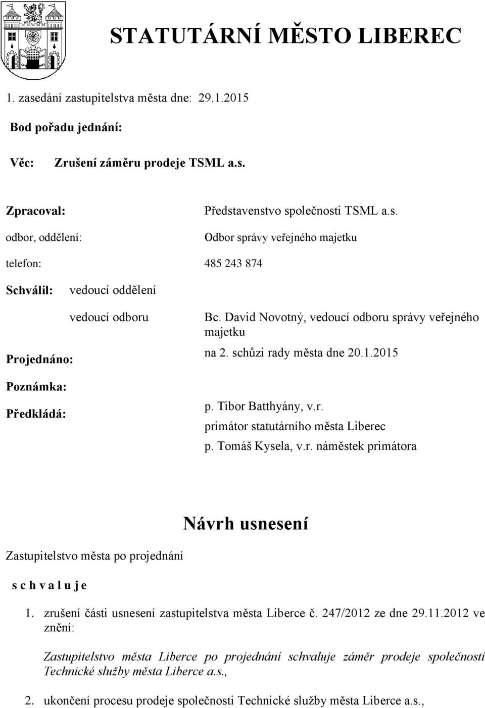 zrušení části usnesení zastupitelstva města Liberce č. 247/2012 ze dne 29.11.