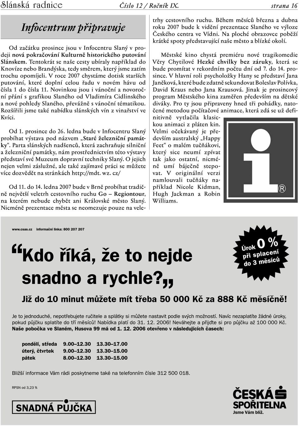 V roce 2007 chystáme dotisk starších putování, které doplní celou řadu v novém hávu od čísla 1 do čísla 11.