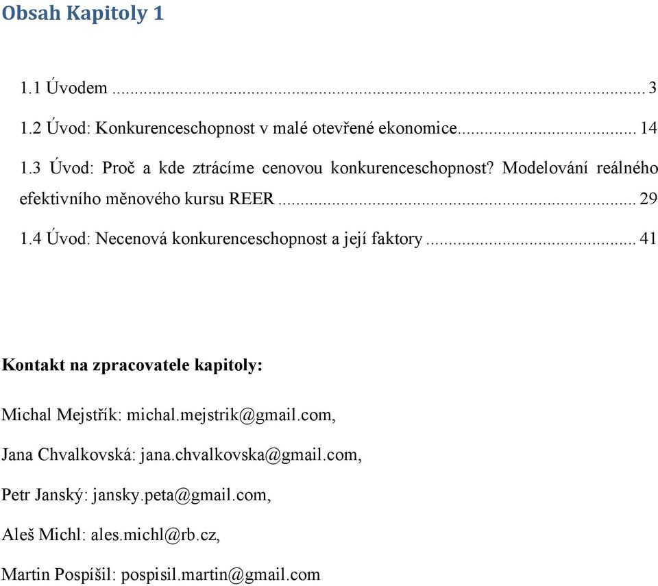 4 Úvod: Necenová konkurenceschopnost a její faktory... 41 Kontakt na zpracovatele kapitoly: Michal Mejstřík: michal.