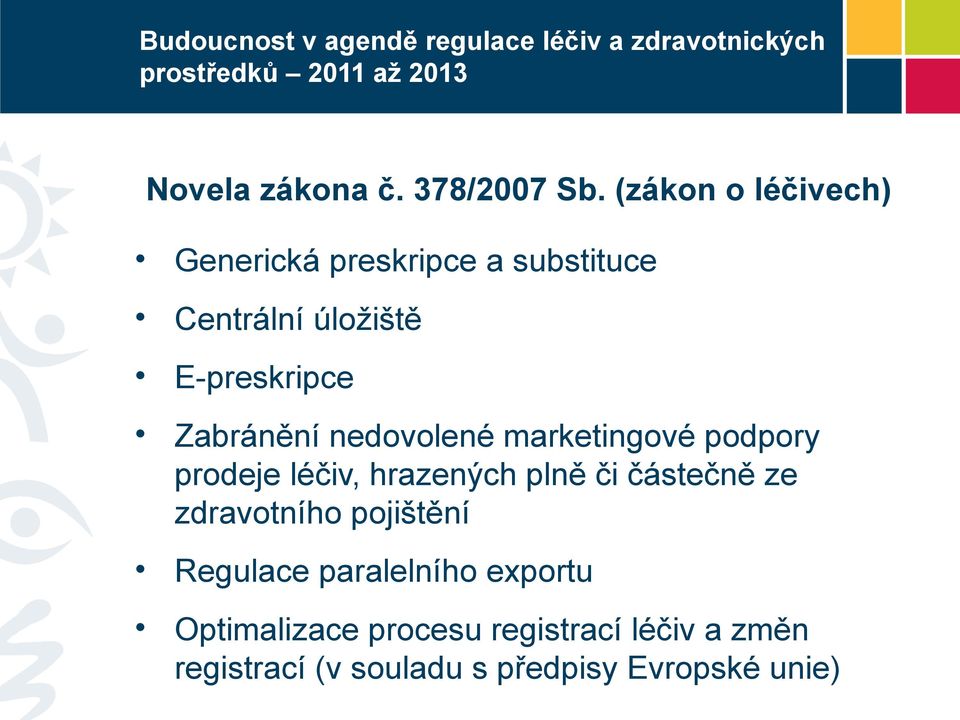 marketingové podpory prodeje léčiv, hrazených plně či částečně ze zdravotního pojištění Regulace